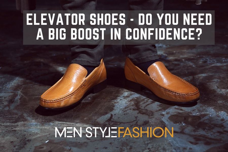 Elevator Shoes – Do You Need a Big Boost in Confidence?