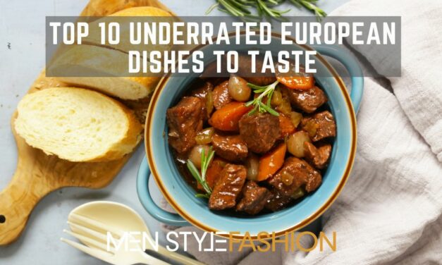 Top 10 Underrated European Dishes to Taste