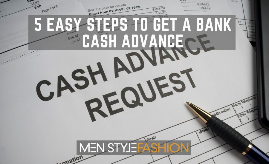 5 Easy Steps To Get A Bank Cash Advance