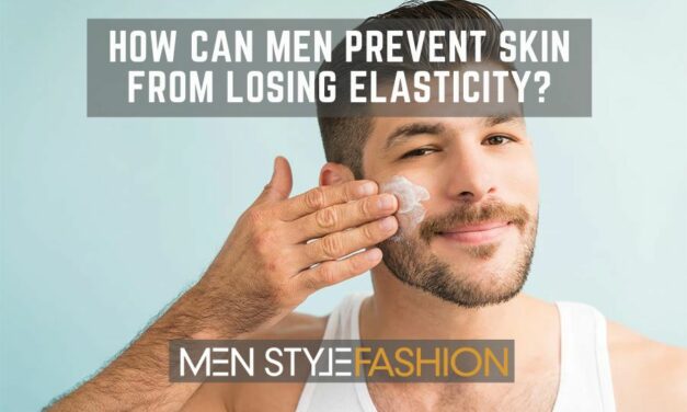 How Can Men Prevent Skin from Losing Elasticity?