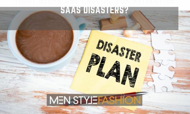 What Steps Are Crucial for Mitigating SaaS Disasters?