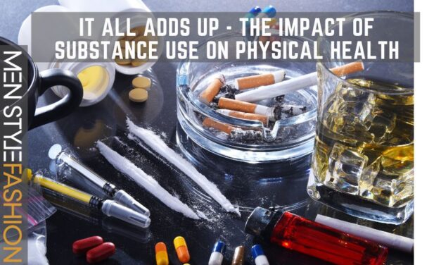 It All Adds Up – The Impact of Substance Use on Physical Health