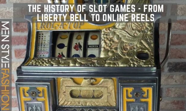 The History of Slot Games – From Liberty Bell to Online Reels