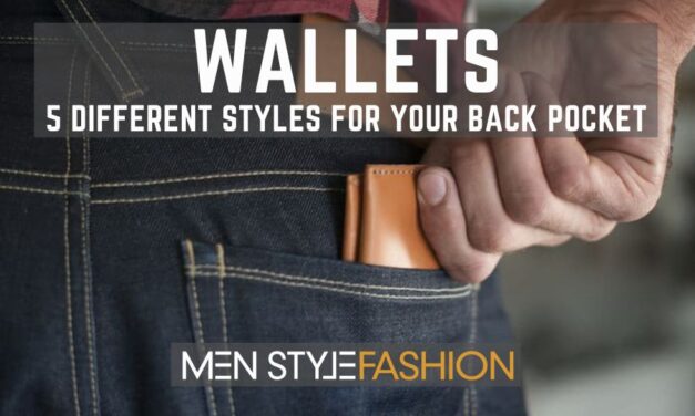 Wallets – 5 Different Styles For Your Back Pocket