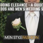 Decoding Elegance – A Guide to Tuxedos and Men’s Wedding Suits